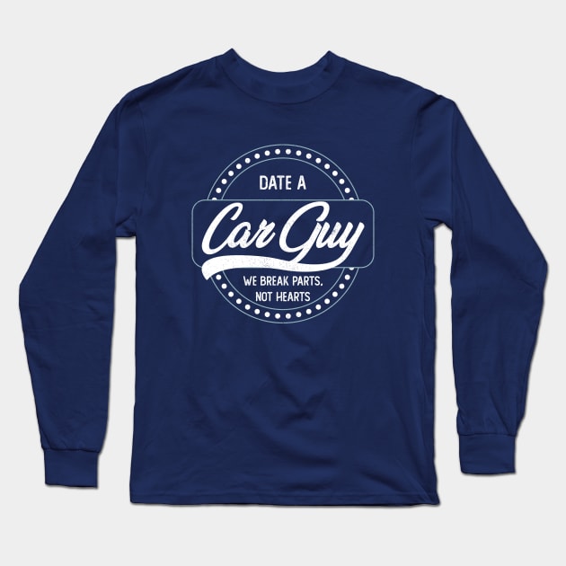 Date a Car Guy Long Sleeve T-Shirt by EbukaAmadiObi19